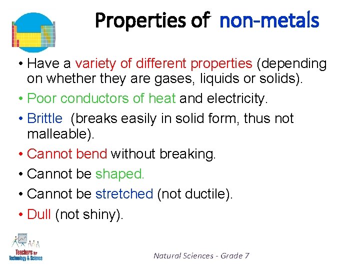 Properties of non-metals • Have a variety of different properties (depending on whether they