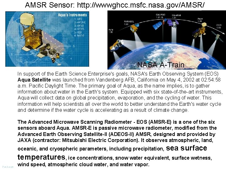 AMSR Sensor: http: //wwwghcc. msfc. nasa. gov/AMSR/ NASA A-Train In support of the Earth AMSR Sensor: http: //wwwghcc. msfc. nasa. gov/AMSR/ NASA A-Train In support of the Earth