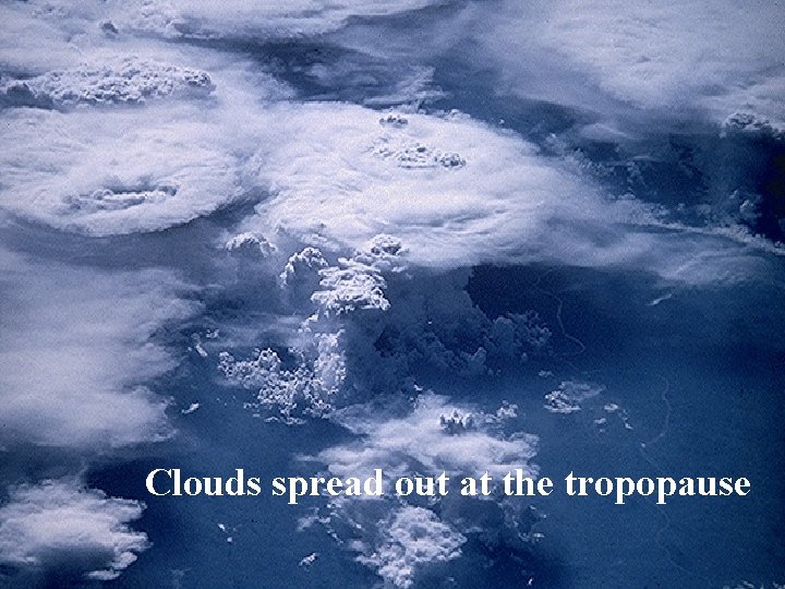 Clouds spread out at the tropopause Pat Arnott Clouds spread out at the tropopause Pat Arnott