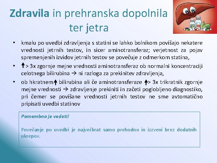 Zdravila in prehranska dopolnila ter jetra • kmalu po uvedbi zdravljenja s statini se