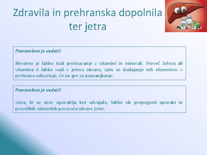 Zdravila in prehranska dopolnila ter jetra Pomembno je vedeti! Nevarno je lahko tudi pretiravanje