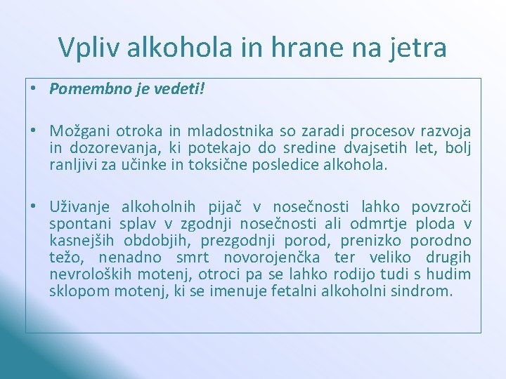 Vpliv alkohola in hrane na jetra • Pomembno je vedeti! • Možgani otroka in