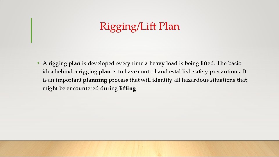 Rigging/Lift Plan • A rigging plan is developed every time a heavy load is