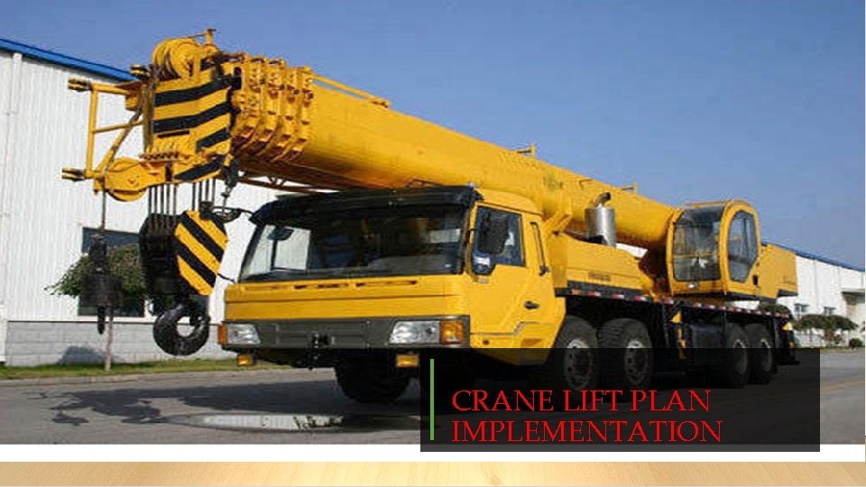 CRANE LIFT PLAN IMPLEMENTATION 