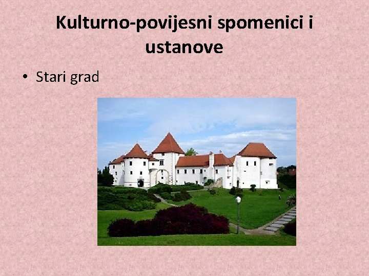 Kulturno-povijesni spomenici i ustanove • Stari grad 