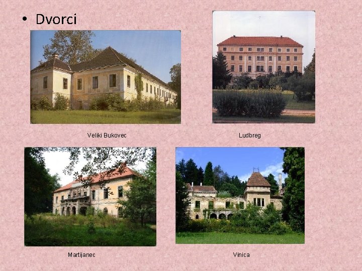  • Dvorci Veliki Bukovec Martijanec Ludbreg Vinica 