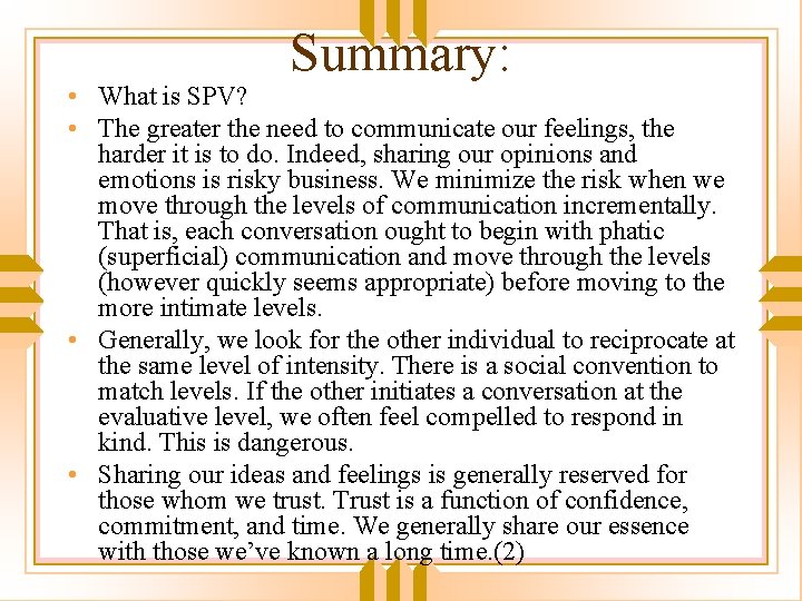 Summary: • What is SPV? • The greater the need to communicate our feelings,