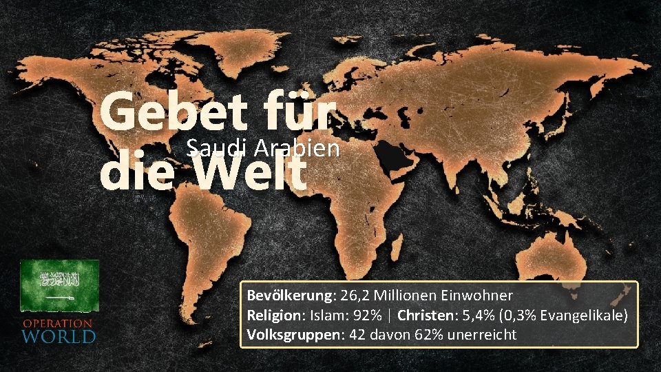 Gebet für Saudi Arabien die Welt Bevölkerung: 26, 2 Millionen Einwohner Religion: Islam: 92%