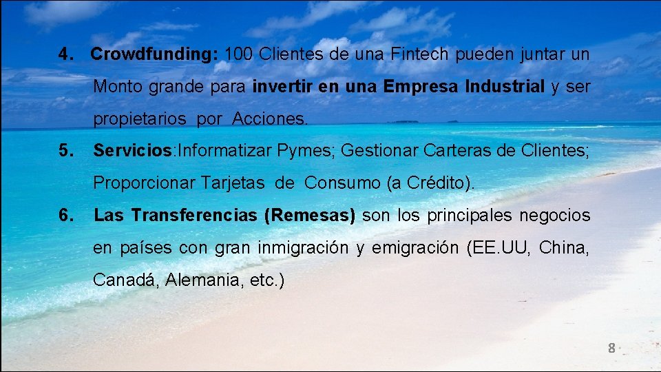 4. Crowdfunding: 100 Clientes de una Fintech pueden juntar un Monto grande para invertir