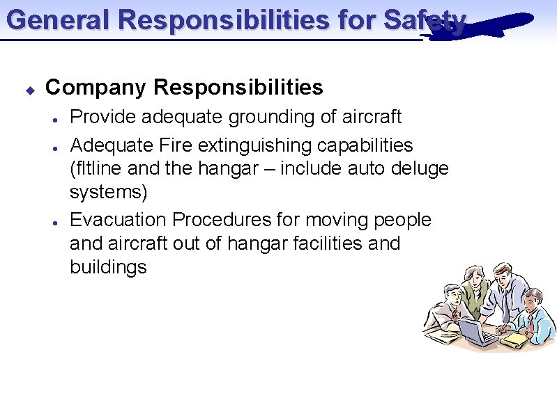 General Responsibilities for Safety u Company Responsibilities l l l Provide adequate grounding of