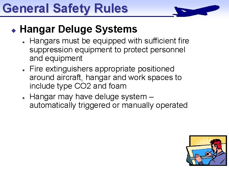 General Safety Rules u Hangar Deluge Systems l l l Hangars must be equipped