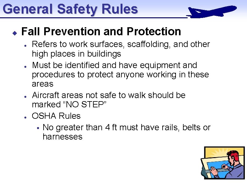 General Safety Rules u Fall Prevention and Protection l l Refers to work surfaces,