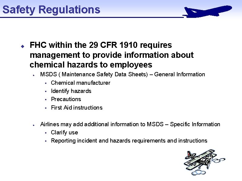 Safety Regulations u FHC within the 29 CFR 1910 requires management to provide information
