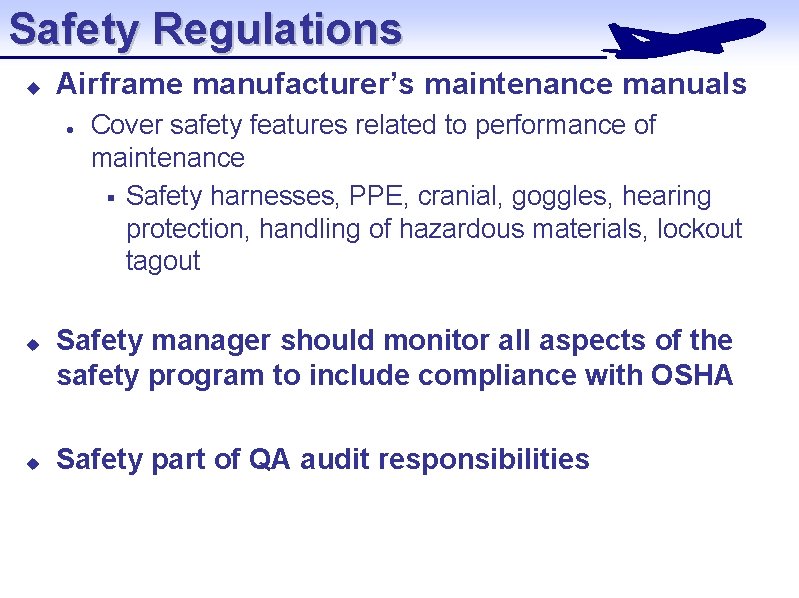 Safety Regulations u Airframe manufacturer’s maintenance manuals l u u Cover safety features related