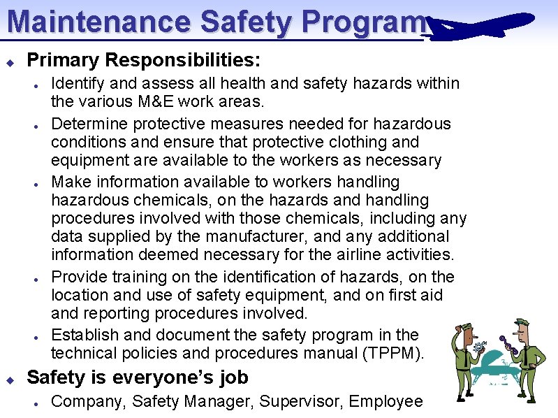 Maintenance Safety Program u Primary Responsibilities: l l l u Identify and assess all