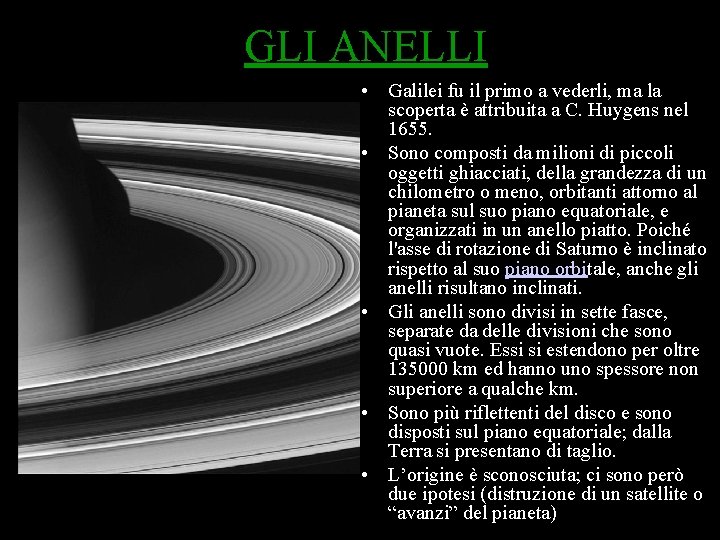 GLI ANELLI • Galilei fu il primo a vederli, ma la scoperta è attribuita