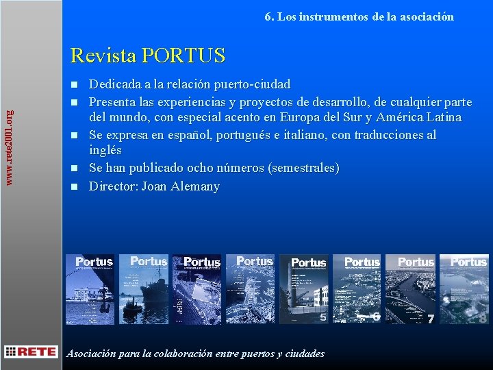 6. Los instrumentos de la asociación Revista PORTUS n www. rete 2001. org n