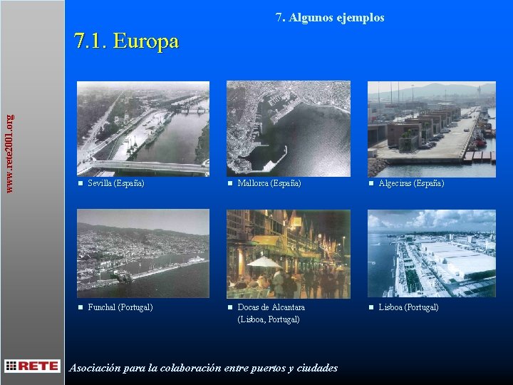 7. Algunos ejemplos www. rete 2001. org 7. 1. Europa n Sevilla (España) n