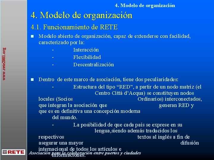 4. Modelo de organización 4. 1. Funcionamiento de RETE www. rete 2001. org n