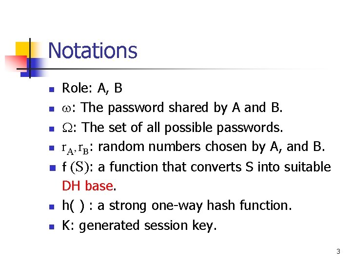 Notations n n n n Role: A, B : The password shared by A Notations n n n n Role: A, B : The password shared by A