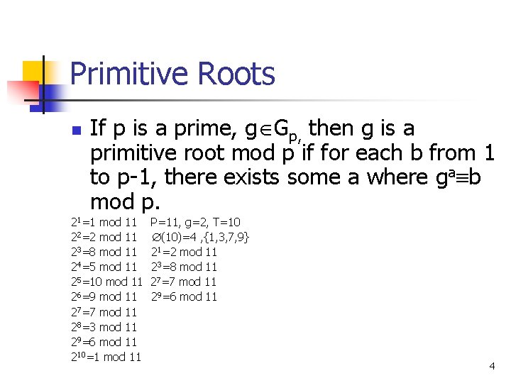 Primitive Roots n If p is a prime, g Gp, then g is a Primitive Roots n If p is a prime, g Gp, then g is a