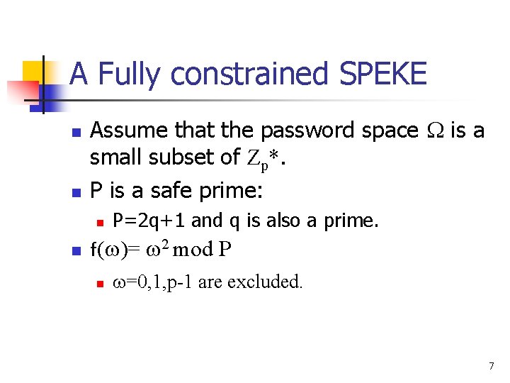 A Fully constrained SPEKE n n Assume that the password space is a small A Fully constrained SPEKE n n Assume that the password space is a small