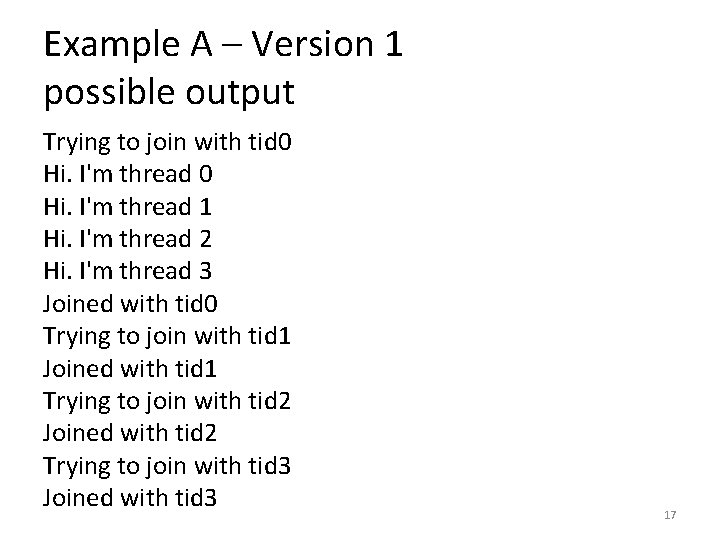 Example A – Version 1 possible output Trying to join with tid 0 Hi.