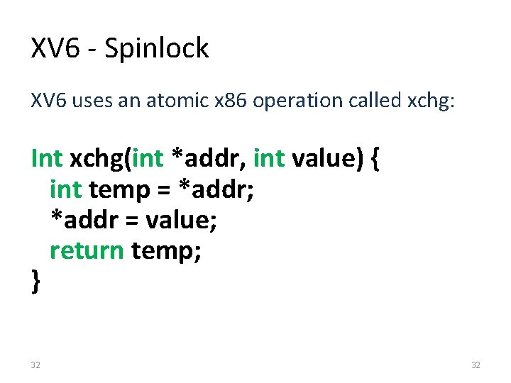 XV 6 - Spinlock XV 6 uses an atomic x 86 operation called xchg: