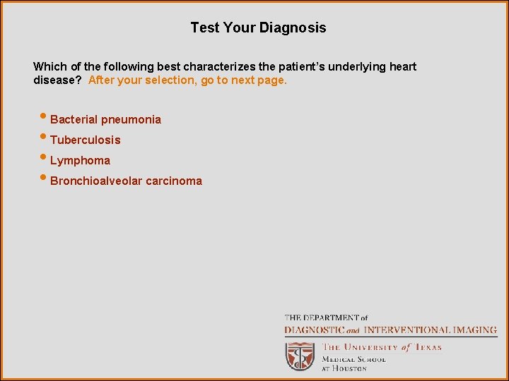 Test Your Diagnosis Which of the following best characterizes the patient’s underlying heart disease?