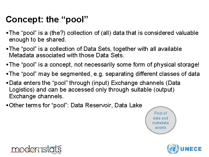 Concept: the “pool” • The “pool” is a (the? ) collection of (all) data