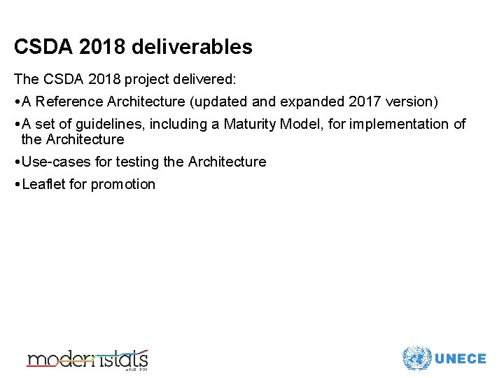 CSDA 2018 deliverables The CSDA 2018 project delivered: • A Reference Architecture (updated and