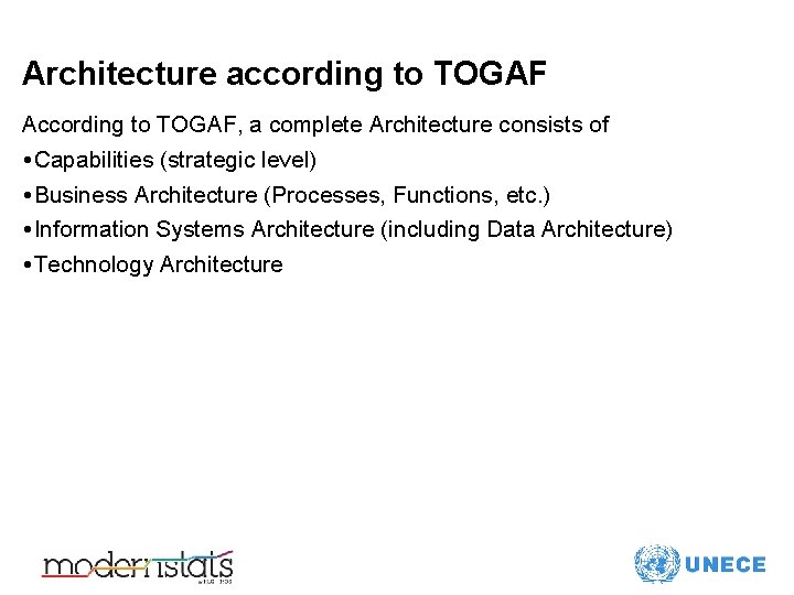 Architecture according to TOGAF According to TOGAF, a complete Architecture consists of • Capabilities