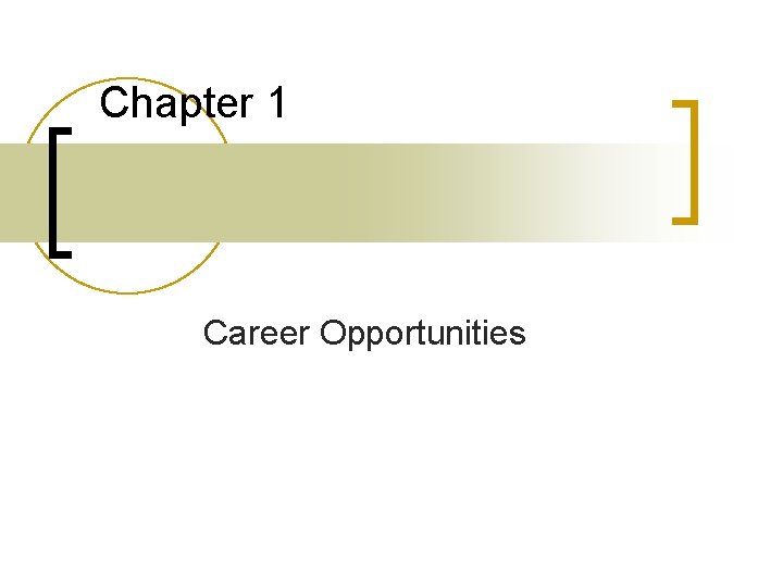 Chapter 1 Career Opportunities 