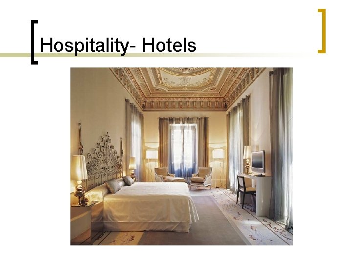 Hospitality- Hotels 