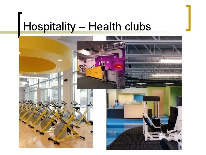 Hospitality – Health clubs 