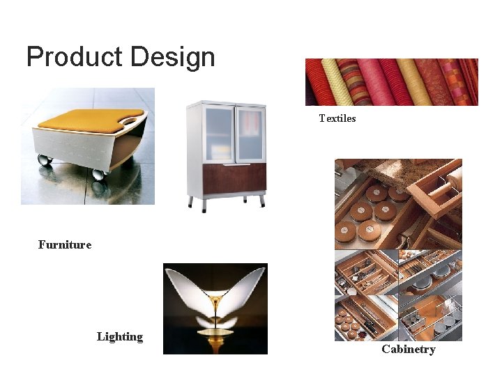Product Design Textiles Furniture Lighting Cabinetry 
