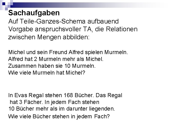 Sachaufgaben Auf Teile-Ganzes-Schema aufbauend Vorgabe anspruchsvoller TA, die Relationen zwischen Mengen abbilden: Michel und Sachaufgaben Auf Teile-Ganzes-Schema aufbauend Vorgabe anspruchsvoller TA, die Relationen zwischen Mengen abbilden: Michel und