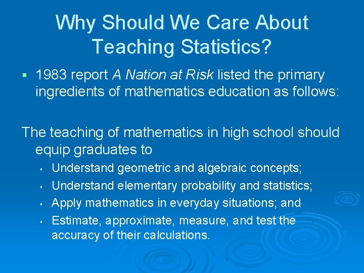 Why Should We Care About Teaching Statistics? § 1983 report A Nation at Risk