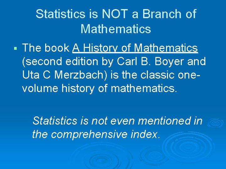Statistics is NOT a Branch of Mathematics § The book A History of Mathematics