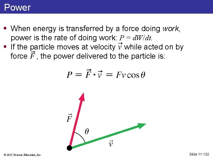 Power § When energy is transferred by a force doing work, power is the