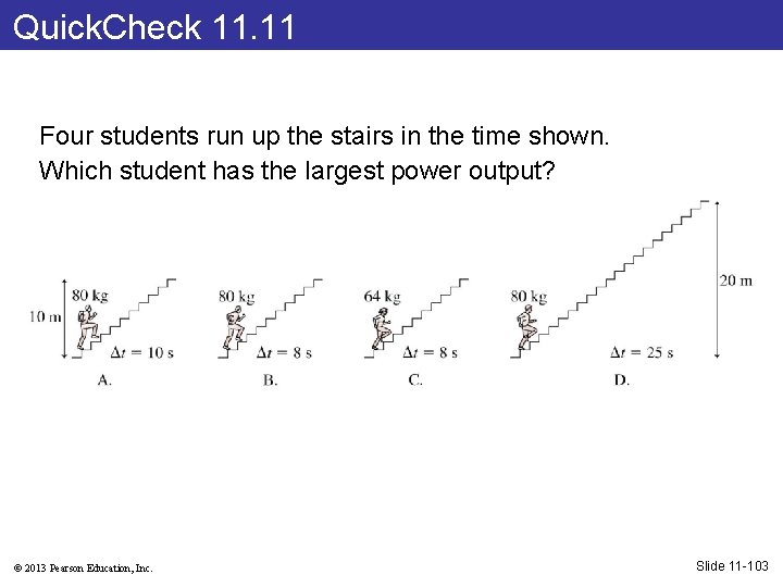 Quick. Check 11. 11 Four students run up the stairs in the time shown.