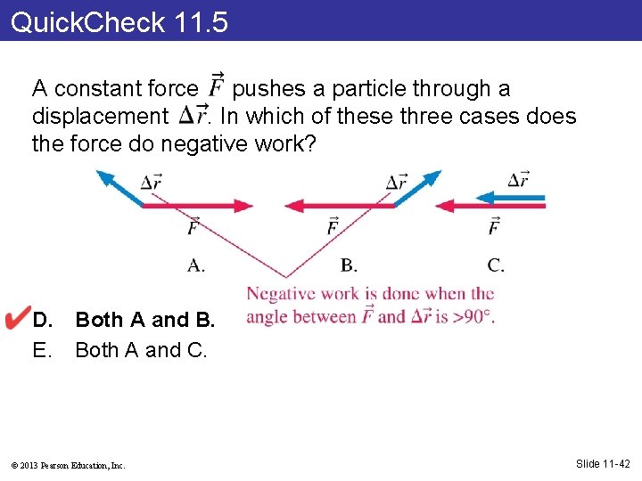 Quick. Check 11. 5 A constant force pushes a particle through a displacement. In