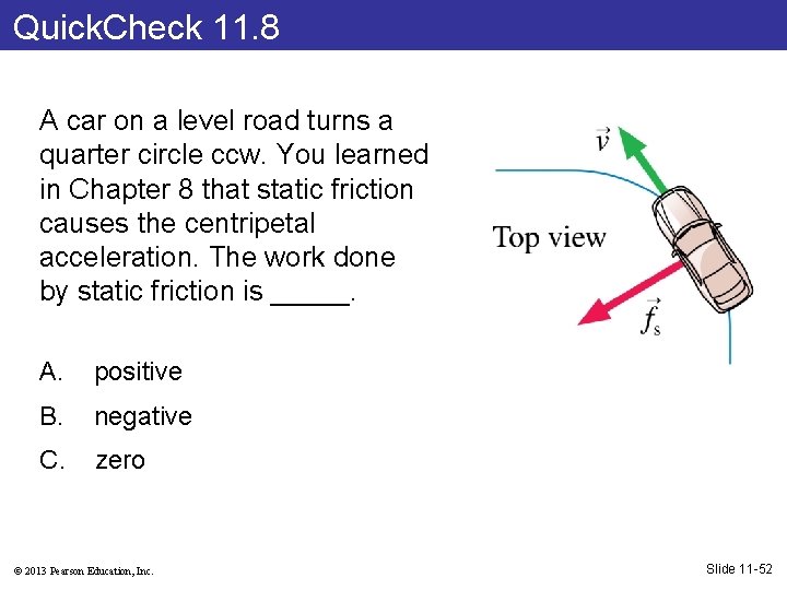 Quick. Check 11. 8 A car on a level road turns a quarter circle