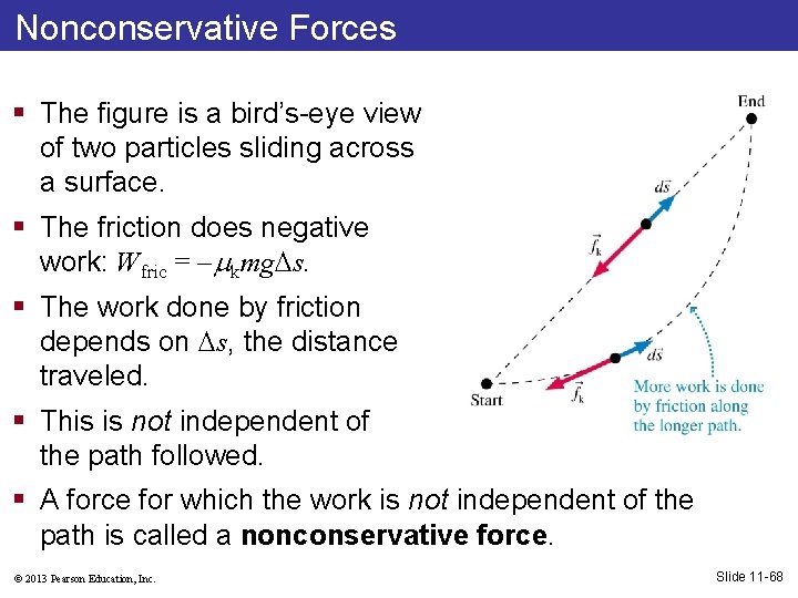 Nonconservative Forces § The figure is a bird’s-eye view of two particles sliding across