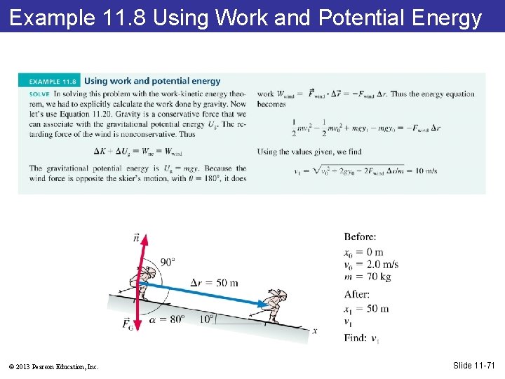 Example 11. 8 Using Work and Potential Energy © 2013 Pearson Education, Inc. Slide