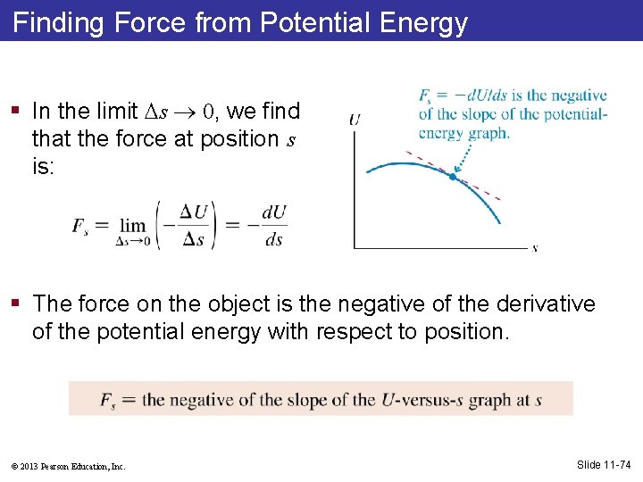 Finding Force from Potential Energy § In the limit s 0, we find that