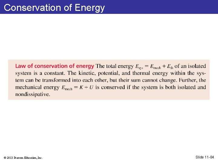 Conservation of Energy © 2013 Pearson Education, Inc. Slide 11 -84 