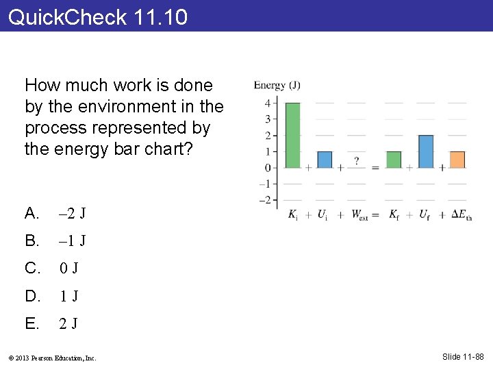 Quick. Check 11. 10 How much work is done by the environment in the