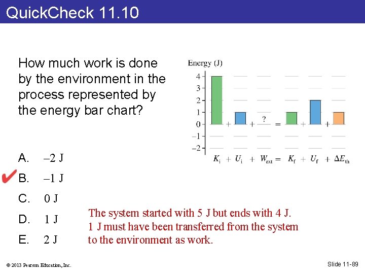Quick. Check 11. 10 How much work is done by the environment in the