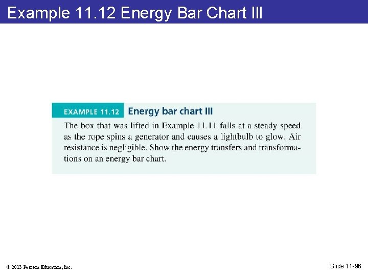 Example 11. 12 Energy Bar Chart Ill © 2013 Pearson Education, Inc. Slide 11